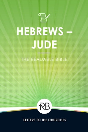 The Readable Bible: Hebrews - Jude by Rod Laughlin 9781563095764