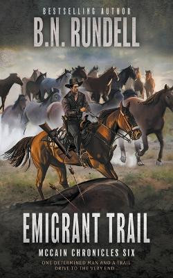 Emigrant Trail: A Classic Western Series by B N Rundell 9781639778713
