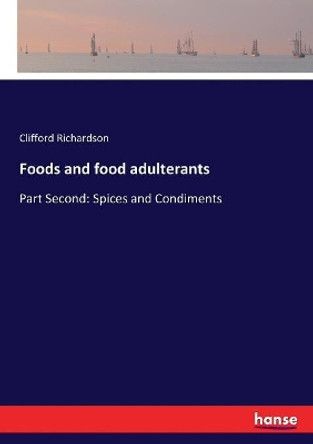 Foods and food adulterants by Clifford Richardson 9783337201135