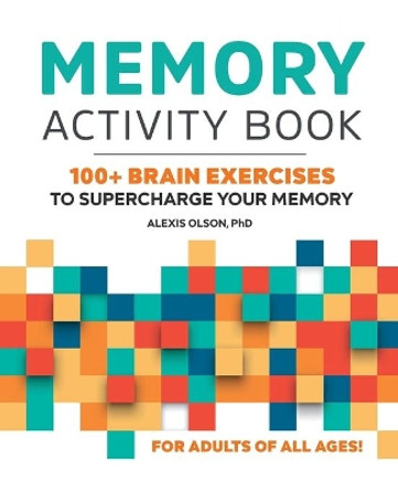 Memory Activity Book: 100+ Brain Exercises to Supercharge Your Memory by Olson 9781648766664