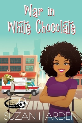War in White Chocolate by Suzan Harden 9781649180186