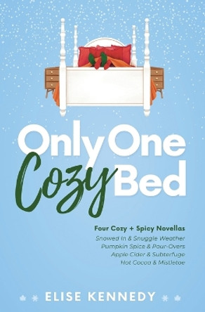 Only One Cozy Bed by Elise Kennedy 9798988366423