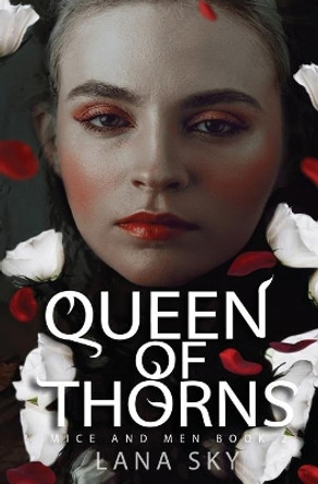 Queen of Thorns: A Dark Mafia Romance: War of Roses Universe by Lana Sky 9781956608335