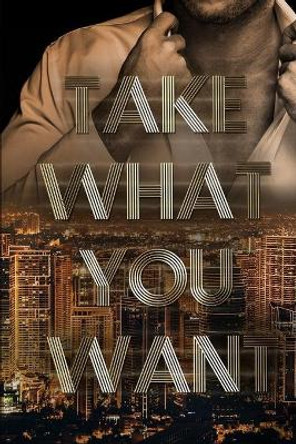 Take What You Want by Cali Burem 9781699375389