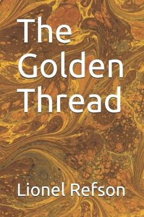 The Golden Thread by Lionel Refson 9781699799970