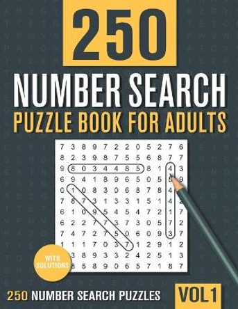 250 Number Search Puzzle Book for Adults: Big Puzzlebook with Number Find Puzzles for Seniors, Adults and all other Puzzle Fans by Visupuzzle Books 9798645001056