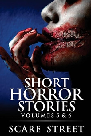 Short Horror Stories Volumes 5 & 6: Scary Ghosts, Monsters, Demons, and Hauntings by Ron Ripley 9781652444121