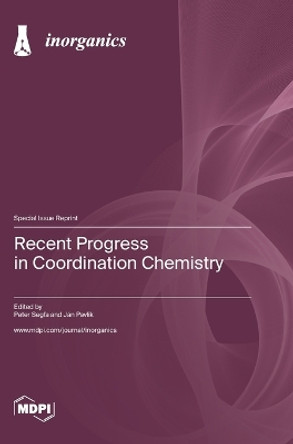 Recent Progress in Coordination Chemistry by Peter Seg&#318;a 9783036580159