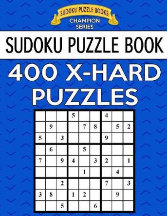 Sudoku Puzzle Book, 400 EXTRA HARD Puzzles: Single Difficulty Level For No Wasted Puzzles by Sudoku Puzzle Books 9781546769095