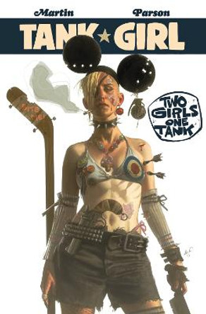 Tank Girl: Two Girls One Tank by Alan C. Martin