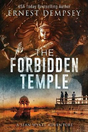 The Forbidden Temple: A Sean Wyatt Archaeological Thriller by Jason Whited 9781944647520