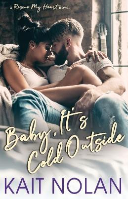 Baby, It's Cold Outside by Kait Nolan 9781648350184