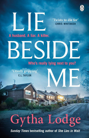 Lie Beside Me: From the bestselling author of Richard and Judy bestseller She Lies in Wait by Gytha Lodge