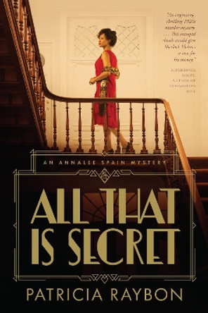 All That Is Secret by Patricia Raybon 9781496458384