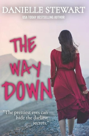 The Way Down by Danielle Stewart 9798645350147