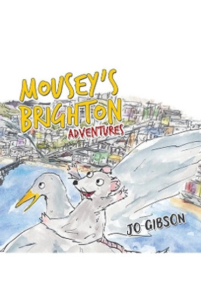 Mousey's Brighton Adventures by Jo Gibson 9781528926645