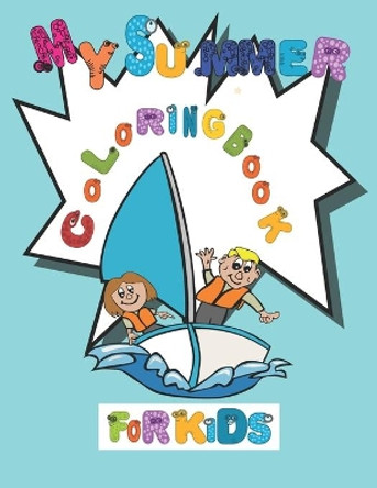 My Summer Coloring book for kids: coloring book Summer Vacation Beach Theme Coloring Book for Preschool & Elementary.Great Gift for Boys & Girls by Nb Edition 9798663902854