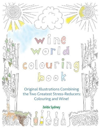 Wine World Colouring Book by Zelda Sydney 9781530286676