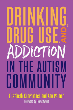 Drinking, Drug Use, and Addiction in the Autism Community by Ann Palmer