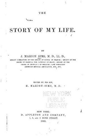 The story of my life by J Marion Sims 9781530975112