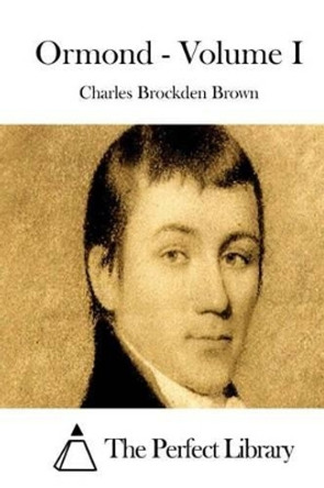 Ormond, Volume I by Charles Brockden Brown 9781511742962
