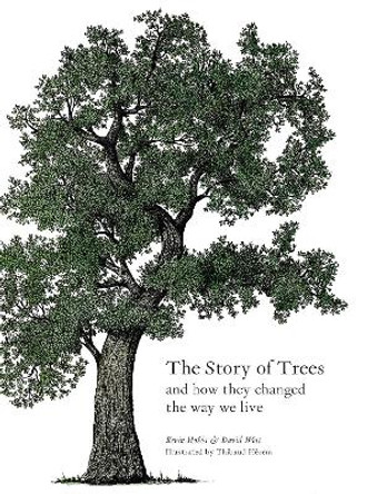 The Story of Trees: And How They Changed the Way We Live by Kevin Hobbs