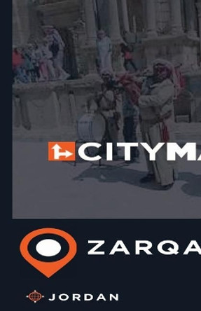 City Maps Zarqa Jordan by James McFee 9781544979458