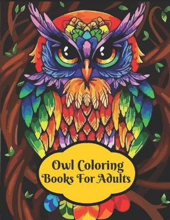 owl coloring books for adults: An Adult Coloring Book with Fun Owl Designs Fun and Easy Coloring Pages by Masab Press House 9798667705710