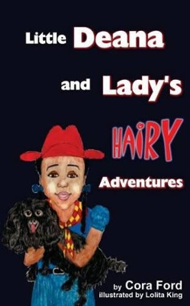 Little Deana and Lady's Hairy Adventures by Lolita King 9781495900839