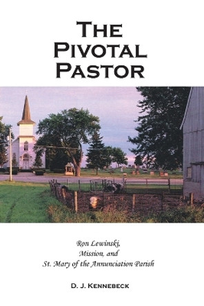 The Pivotal Pastor by David Kennebeck 9798986666808