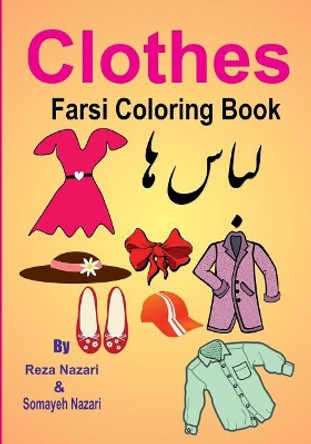 Farsi Coloring Book: Clothes by Somayeh Nazari 9781545427828