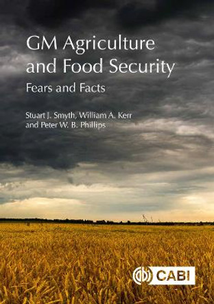 GM Agriculture and Food Security: Fears and Facts by Stuart Smyth