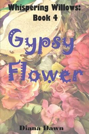 Gypsy Flower: Book 4 by Diana Dawn 9781704123738