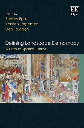 Defining Landscape Democracy: A Path to Spatial Justice by Shelley Egoz