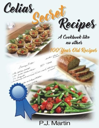 Celias Secret Recipes by Teri Lebrun 9781547164479