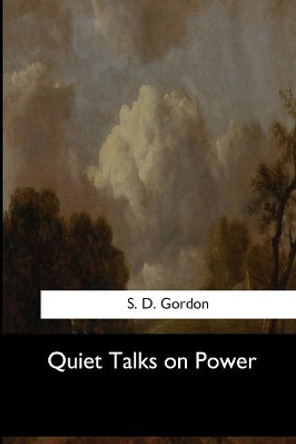 Quiet Talks on Power by S D Gordon 9781973856252