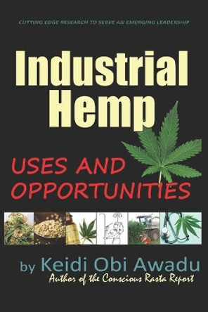 Industrial Hemp: Uses and Opportunities by Keidi Obi Awadu 9798645372750