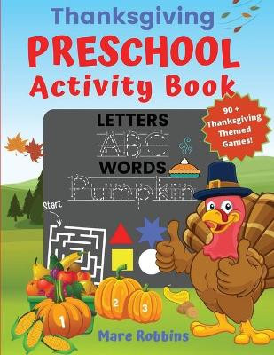Thanksgiving Preschool Activity Book by Mare Robbins 9781635897548