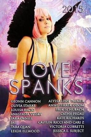 Love Spanks 2015: A Collection of Lesbian Romance Stories by Jae 9781511433259