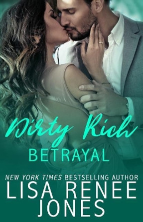 Dirty Rich Betrayal by Lisa Renee Jones 9781723921117