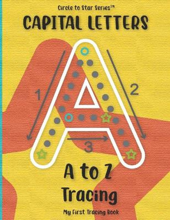 Capital Letters A to Z Tracing, My First Tracing Book: Circle to Star Series by Coolmathabc Books 9798648788480