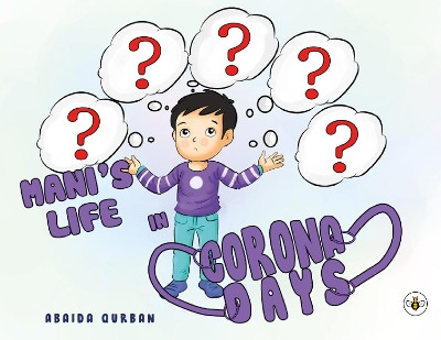 Mani's Life in Corona Days by Abaida Qurban 9781839342226