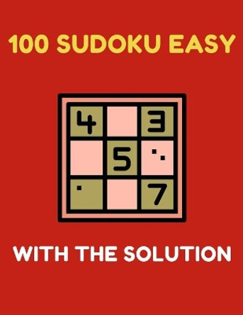 100 Sudoku easy: With the solution by Abdo Bouha 9798598741719