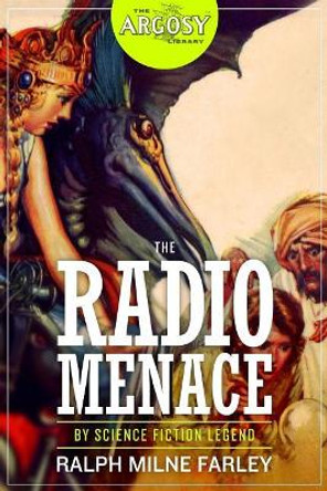 The Radio Menace by Ralph Milne Farley 9781618273710