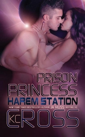 Prison Princess: Sci-Fi Alien Romance by Ja Huss 9781950232093