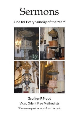 Sermons: One for Every Sunday of the Year by Geoffrey F Proud 9781524591045