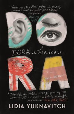 Dora: A Headcase by Lidia Yuknavitch