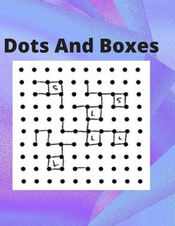 Dots And Boxes: 100 Pages of Gaming Fun! by Sketch Book Edition 9798642061282