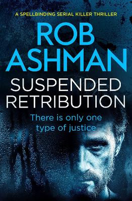 Suspended Retribution by Rob Ashman 9781912604722