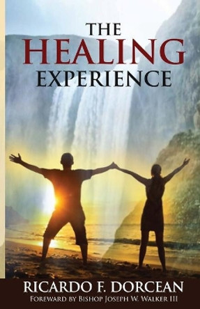 The Healing Experience by Ricardo F Dorcean 9781735267258